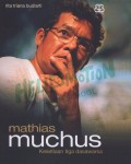 Mathias Muchus: Kesetiaan Tiga Dasawarsa